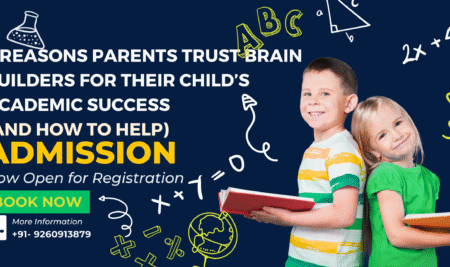 👨‍👩‍👧‍👦 5 Reasons Parents Trust Brain Builders for Their Child’s Academic Success