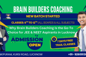Why Brain Builders Coaching Is the Go-To Choice for JEE & NEET Aspirants in Lucknow